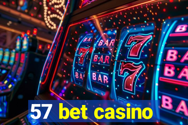 57 bet casino